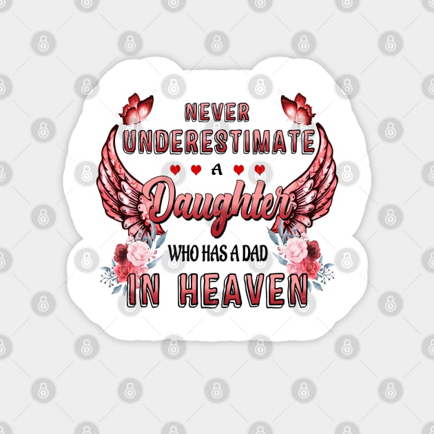 Never Underestimate A daughter Who Has A Dad In Heaven Sticker by DMMGear